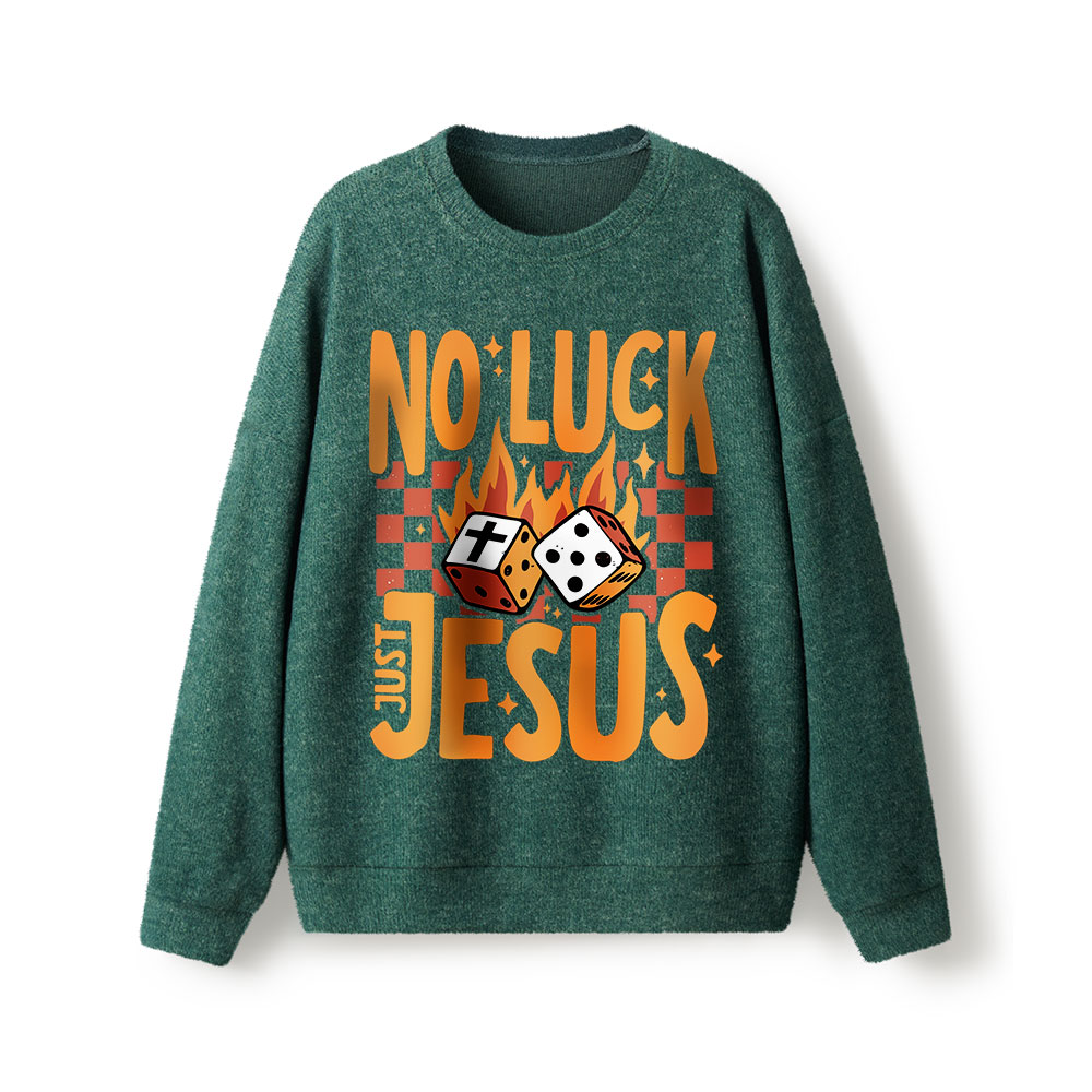 No Luck Just Jesus Lightweight Sweater