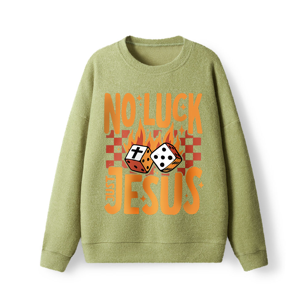 No Luck Just Jesus Lightweight Sweater