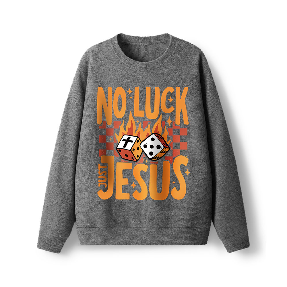 No Luck Just Jesus Lightweight Sweater