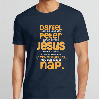 No Matter What Your Circumstances You Can Take A Nap Christian T-Shirt