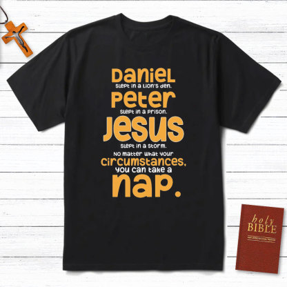 No Matter What Your Circumstances You Can Take A Nap Christian T-Shirt