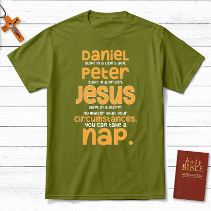No Matter What Your Circumstances You Can Take A Nap Christian T-Shirt