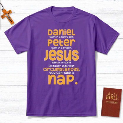 No Matter What Your Circumstances You Can Take A Nap Christian T-Shirt