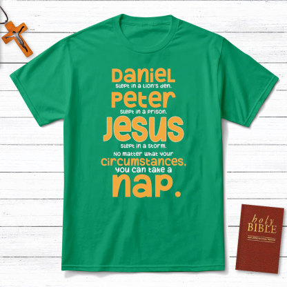 No Matter What Your Circumstances You Can Take A Nap Christian T-Shirt