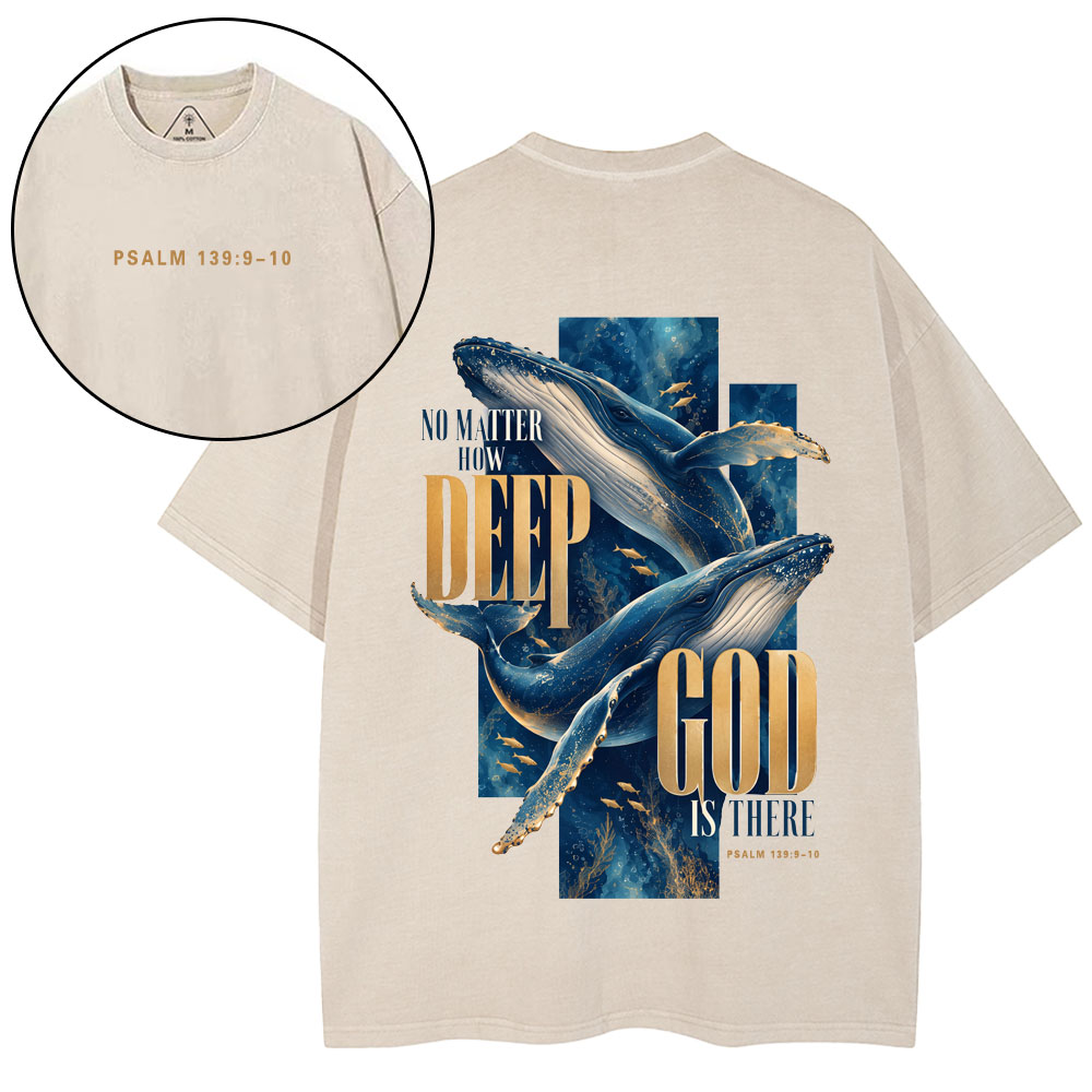 No Matther How Deep God Is There Christian Washed T-Shirt