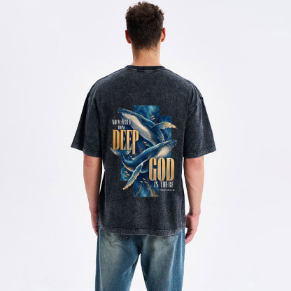 No Matther How Deep God Is There Christian Washed T-Shirt