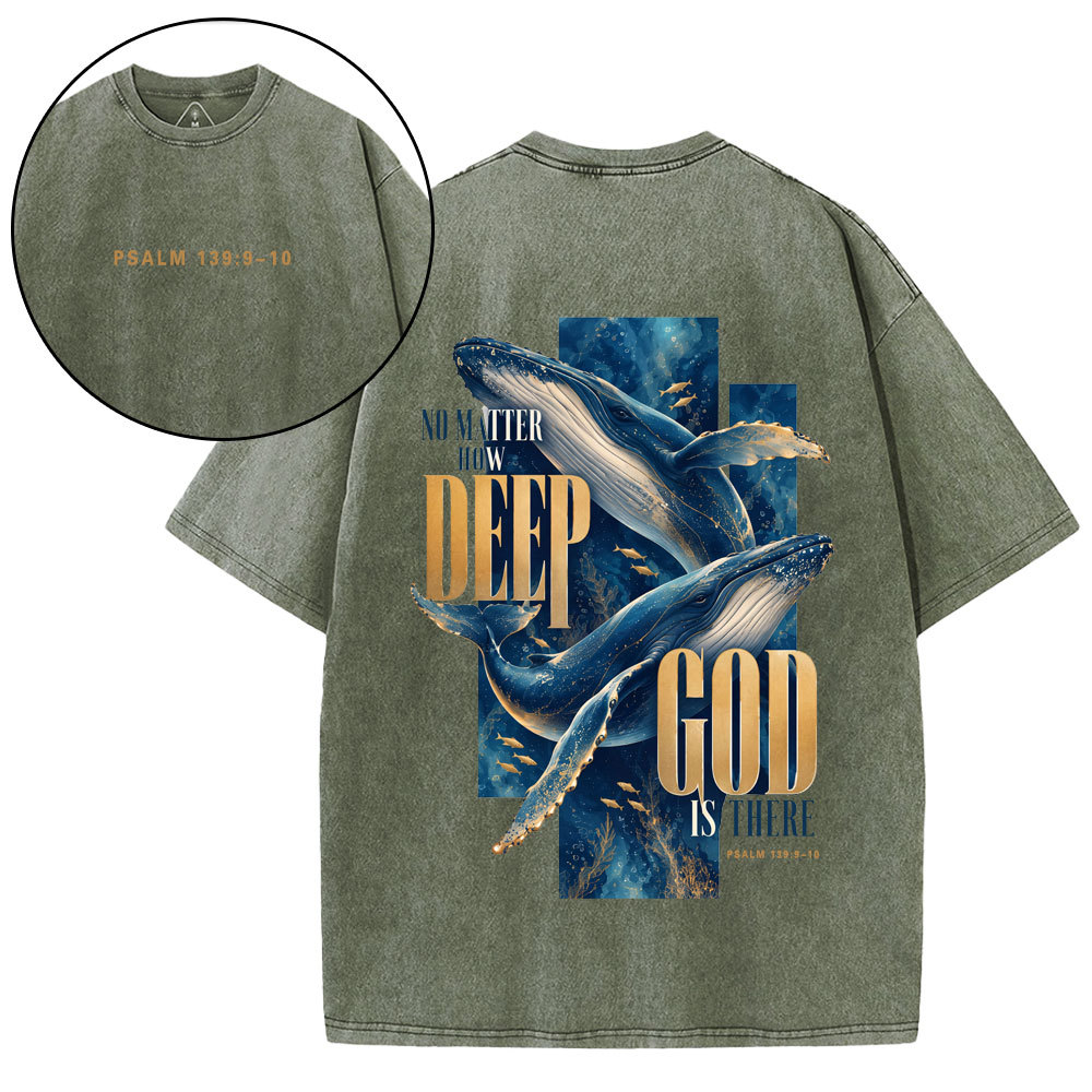 No Matther How Deep God Is There Christian Washed T-Shirt