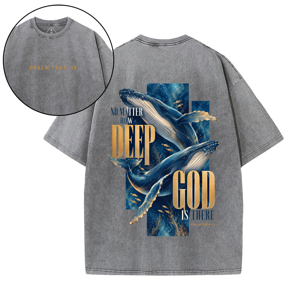 No Matther How Deep God Is There Christian Washed T-Shirt