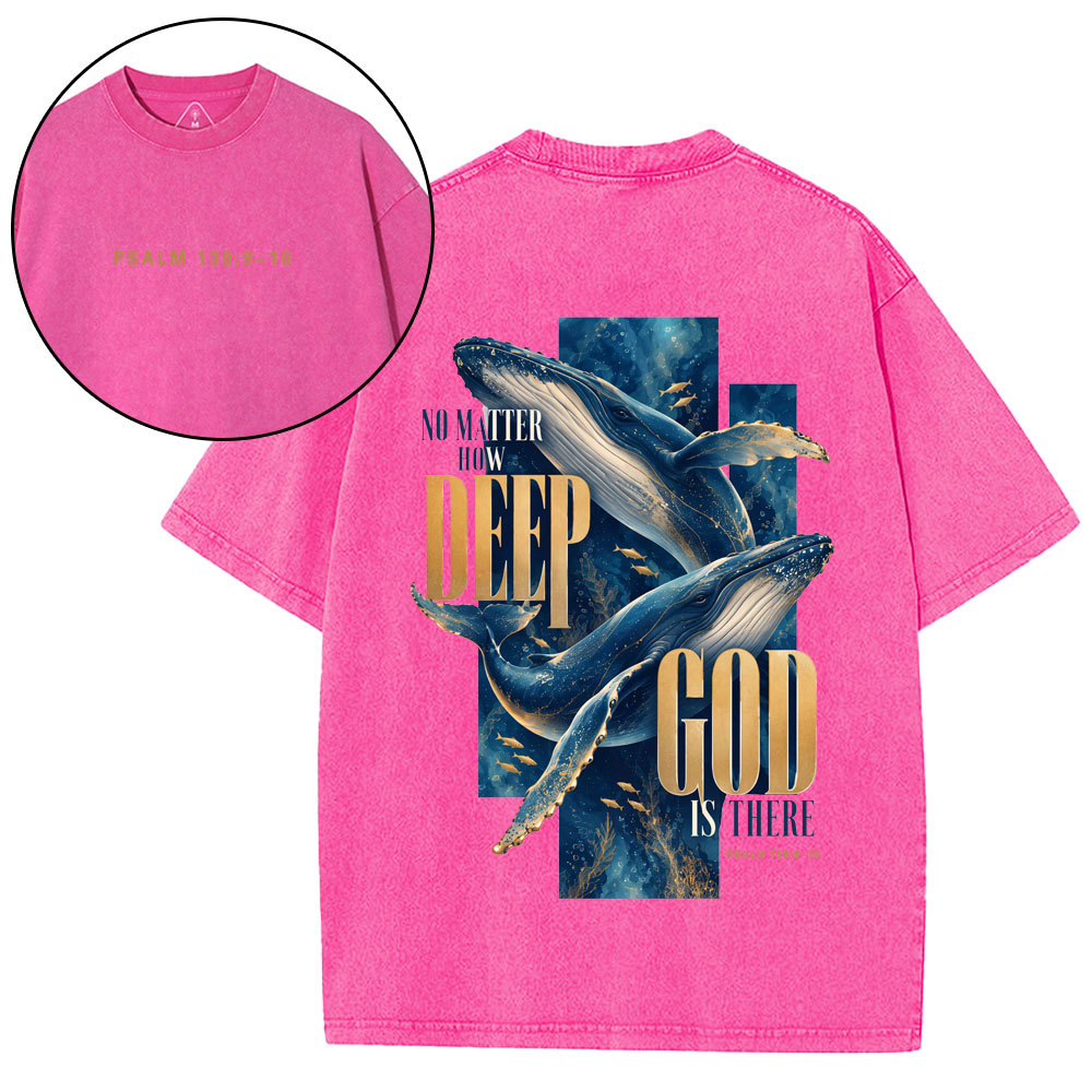 No Matther How Deep God Is There Christian Washed T-Shirt