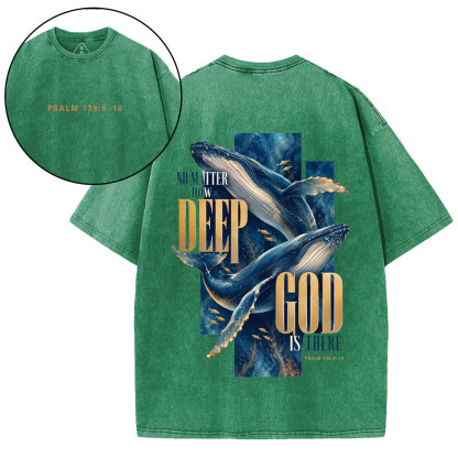 No Matther How Deep God Is There Christian Washed T-Shirt