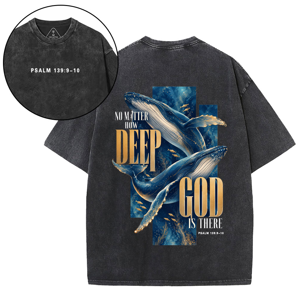 No Matther How Deep God Is There Christian Washed T-Shirt