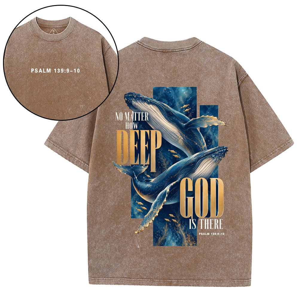 No Matther How Deep God Is There Christian Washed T-Shirt