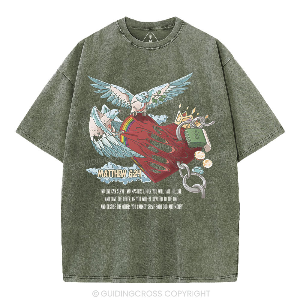 No One Can Serve Two Masters Either You Christian Washed T-Shirt