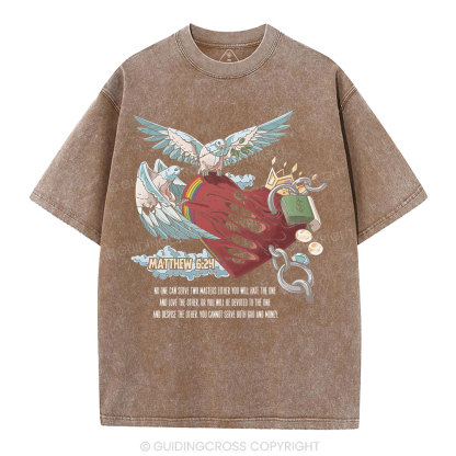 No One Can Serve Two Masters Either You Christian Washed T-Shirt