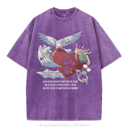 No One Can Serve Two Masters Either You Christian Washed T-Shirt