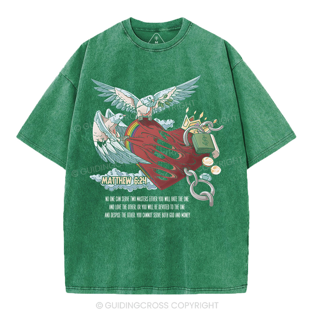 No One Can Serve Two Masters Either You Christian Washed T-Shirt