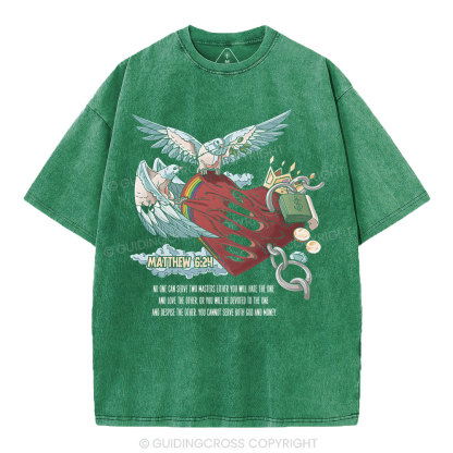 No One Can Serve Two Masters Either You Christian Washed T-Shirt