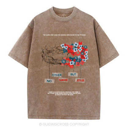 No Other Name But Jesus Chirstian Washed T-Shirt