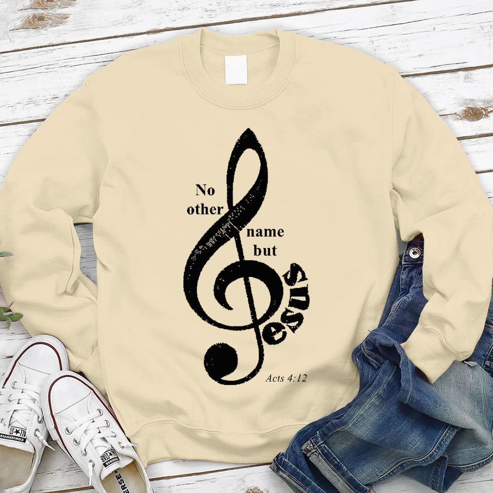 No Other Name But Jesus Christian Sweatshirt