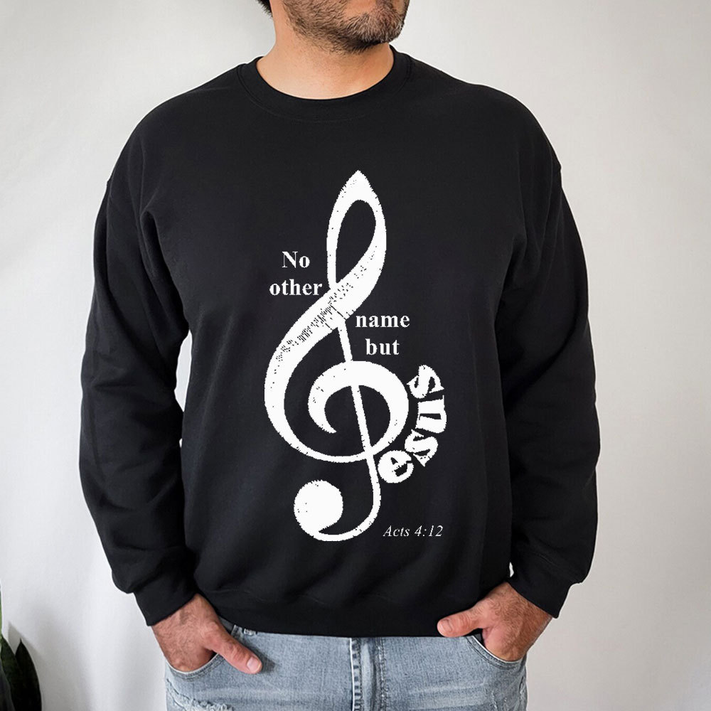 No Other Name But Jesus Christian Sweatshirt