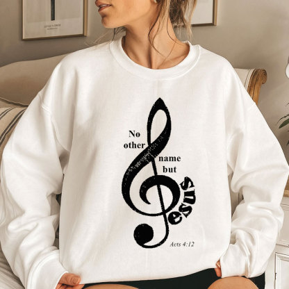 No Other Name But Jesus Christian Sweatshirt