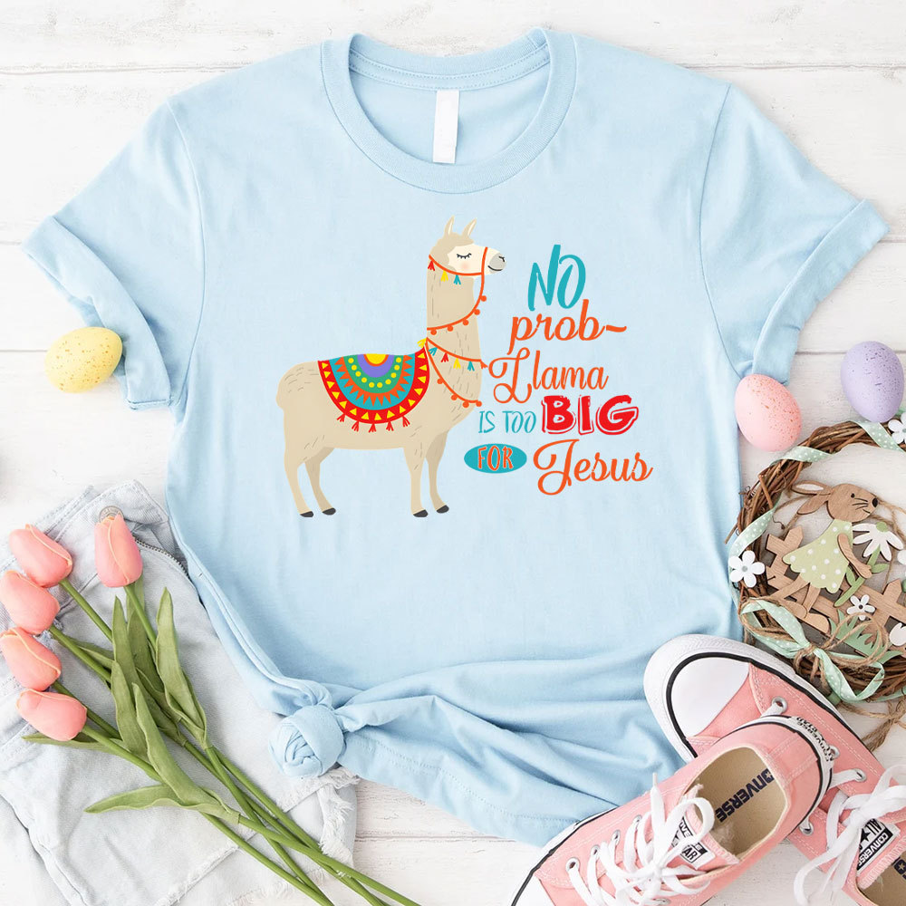 No Prob Llama Is Too Big For Jesus Christian T-Shirt