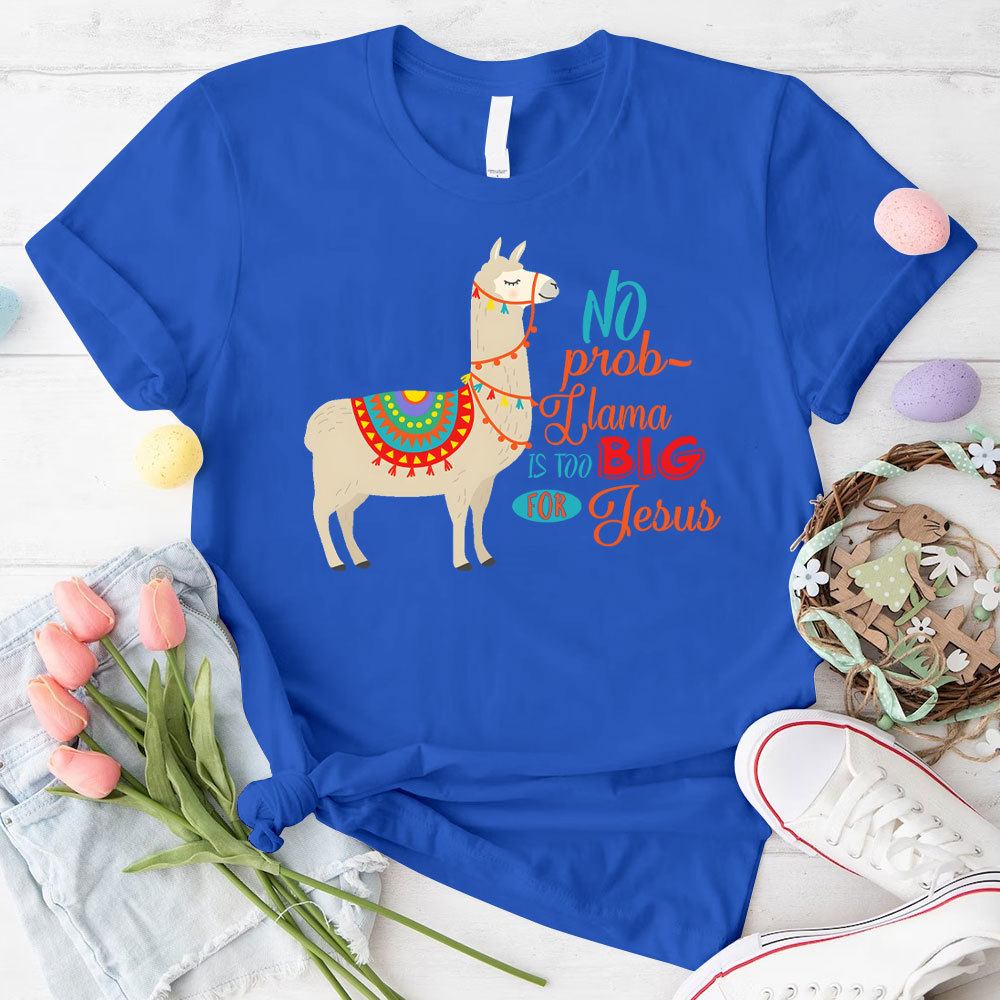No Prob Llama Is Too Big For Jesus Christian T-Shirt