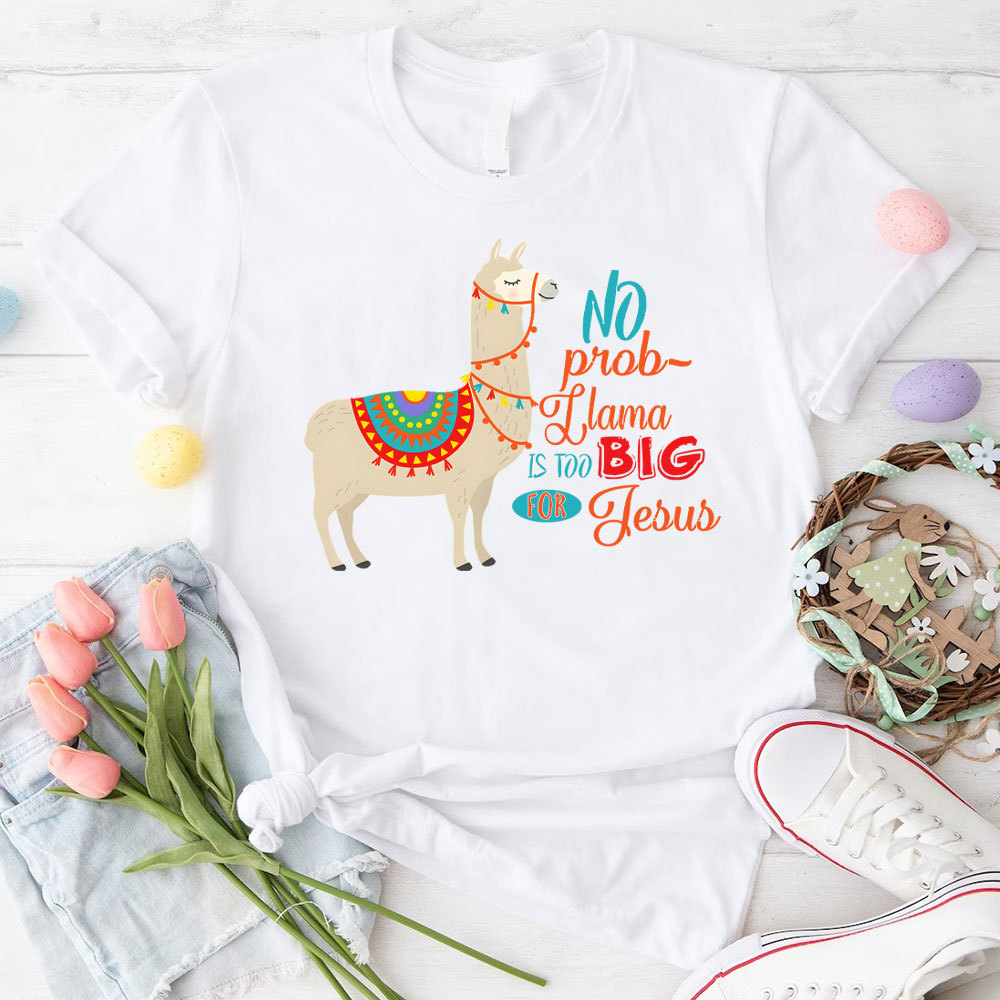 No Prob Llama Is Too Big For Jesus Christian T-Shirt