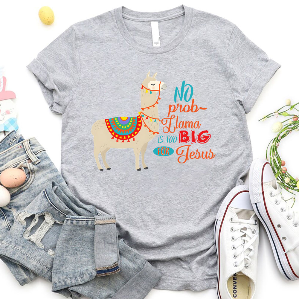 No Prob Llama Is Too Big For Jesus Christian T-Shirt