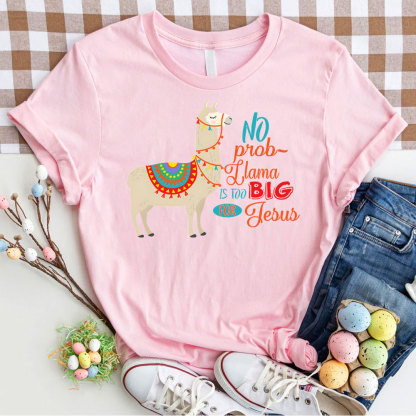 No Prob Llama Is Too Big For Jesus Christian T-Shirt