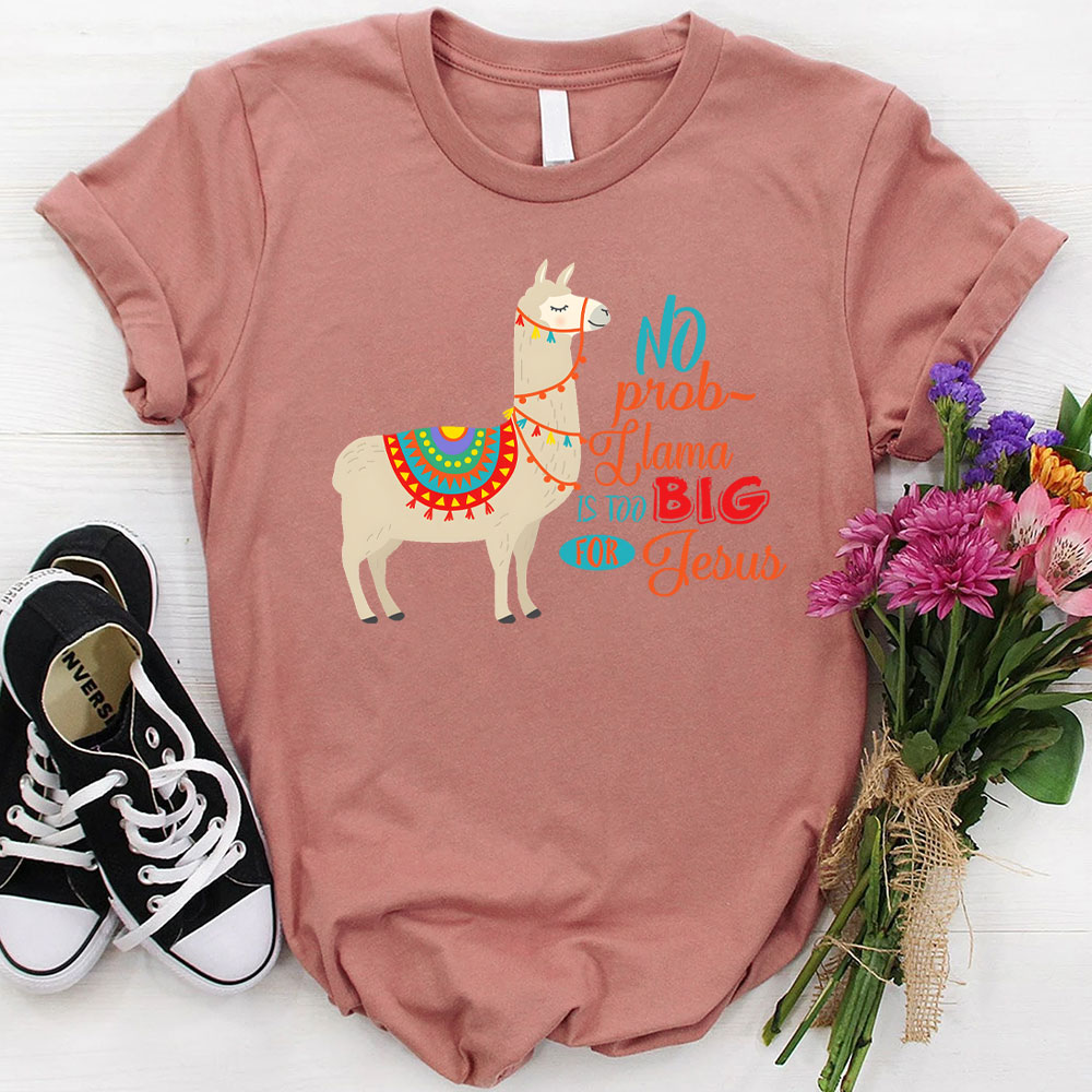 No Prob Llama Is Too Big For Jesus Christian T-Shirt