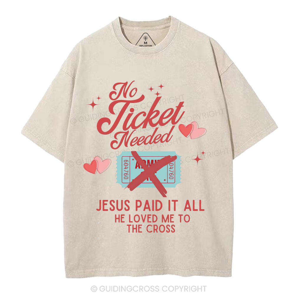 No Ticket Needed Jesus Paid It All Christian Washed T-Shirt