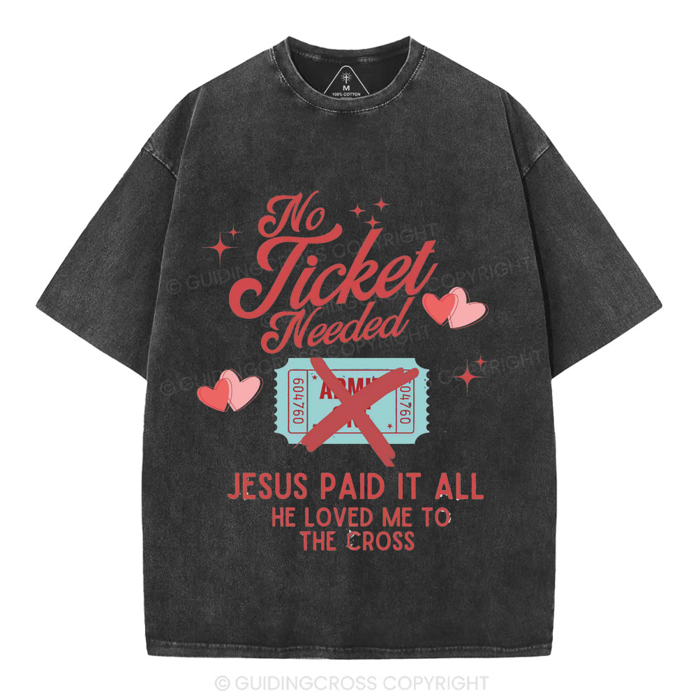 No Ticket Needed Jesus Paid It All Christian Washed T-Shirt