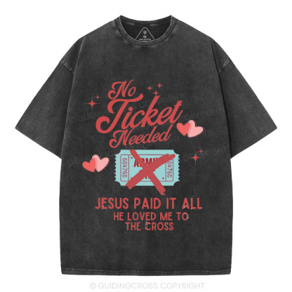 No Ticket Needed Jesus Paid It All Christian Washed T-Shirt