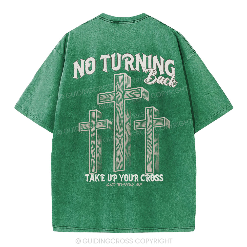 No Turning Back Take Up Your Cross Christian Washed T-Shirt