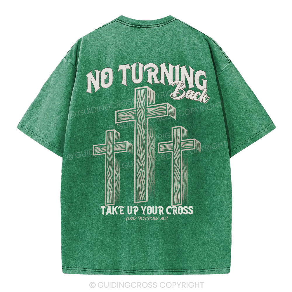 No Turning Back Take Up Your Cross Christian Washed T-Shirt
