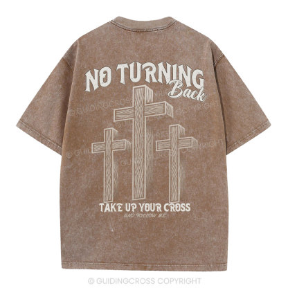 No Turning Back Take Up Your Cross Christian Washed T-Shirt