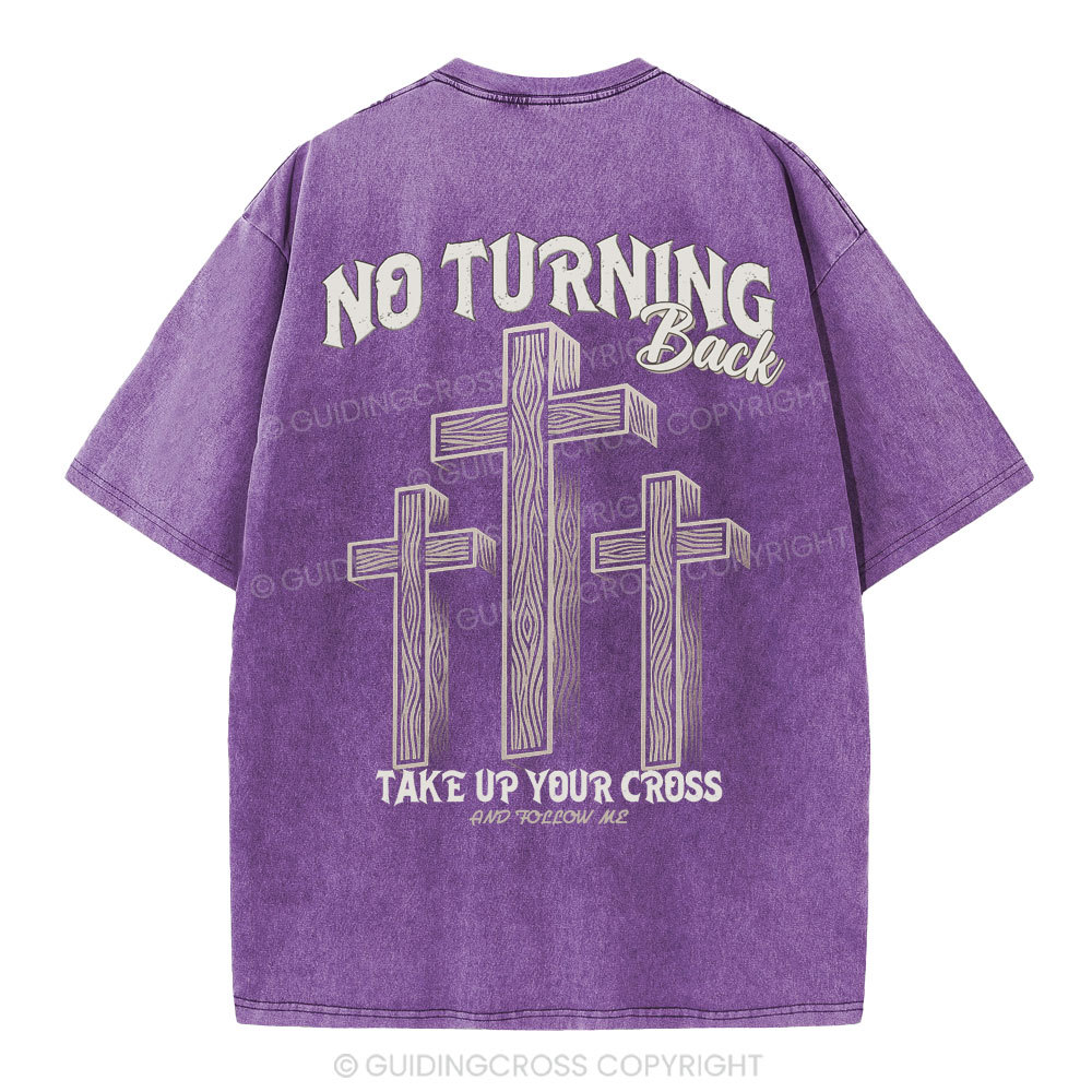 No Turning Back Take Up Your Cross Christian Washed T-Shirt