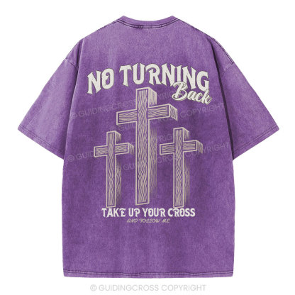 No Turning Back Take Up Your Cross Christian Washed T-Shirt