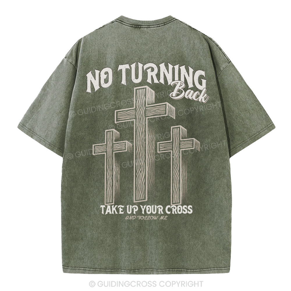 No Turning Back Take Up Your Cross Christian Washed T-Shirt