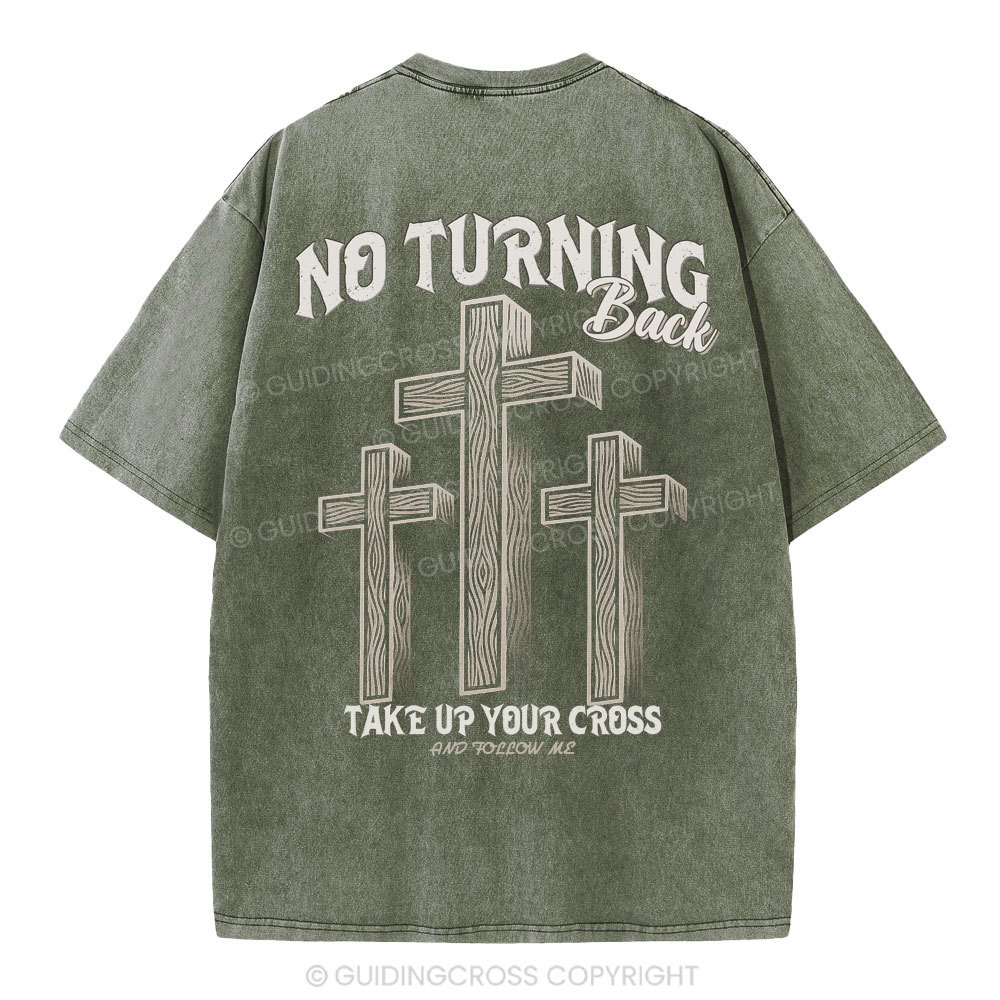 No Turning Back Take Up Your Cross Christian Washed T-Shirt