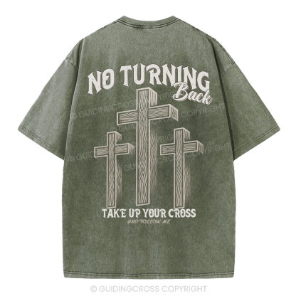 No Turning Back Take Up Your Cross Christian Washed T-Shirt
