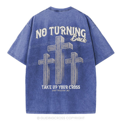 No Turning Back Take Up Your Cross Christian Washed T-Shirt