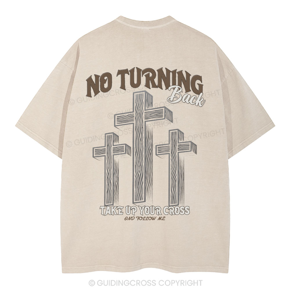 No Turning Back Take Up Your Cross Christian Washed T-Shirt