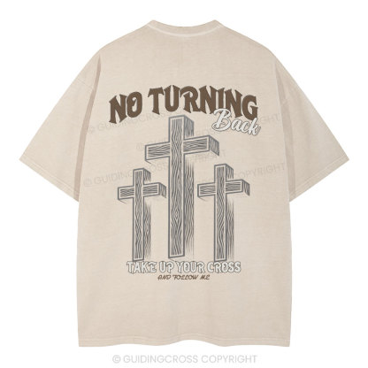 No Turning Back Take Up Your Cross Christian Washed T-Shirt