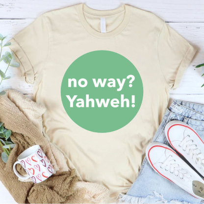 No Way Yahweh Christian T-Shirt