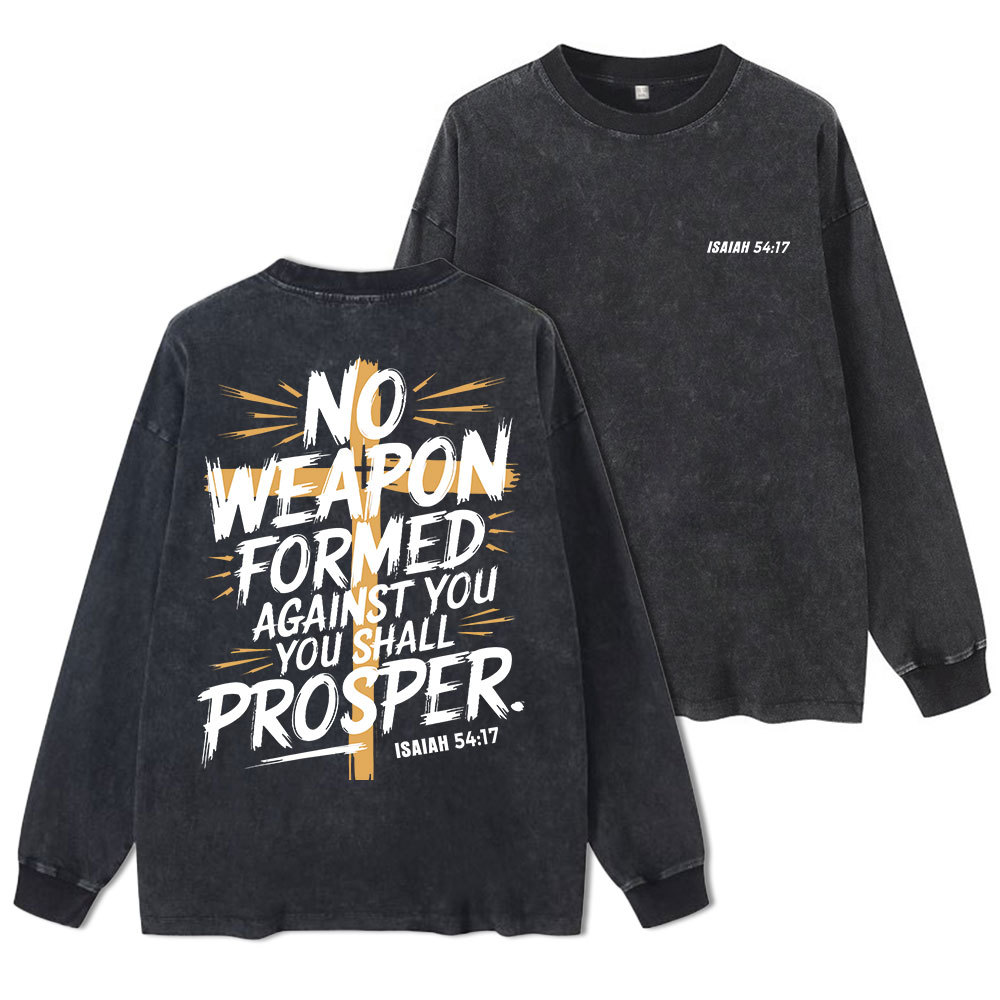 No Weapen Formed Against You Washed Long Sleeve T-Shirt