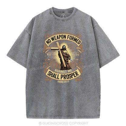 No Weapen Formed Shall Prosper Christian Washed T-Shirt