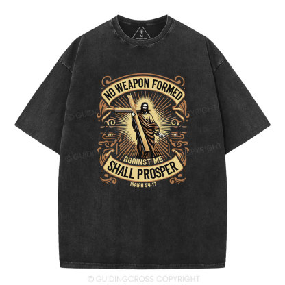 No Weapen Formed Shall Prosper Christian Washed T-Shirt