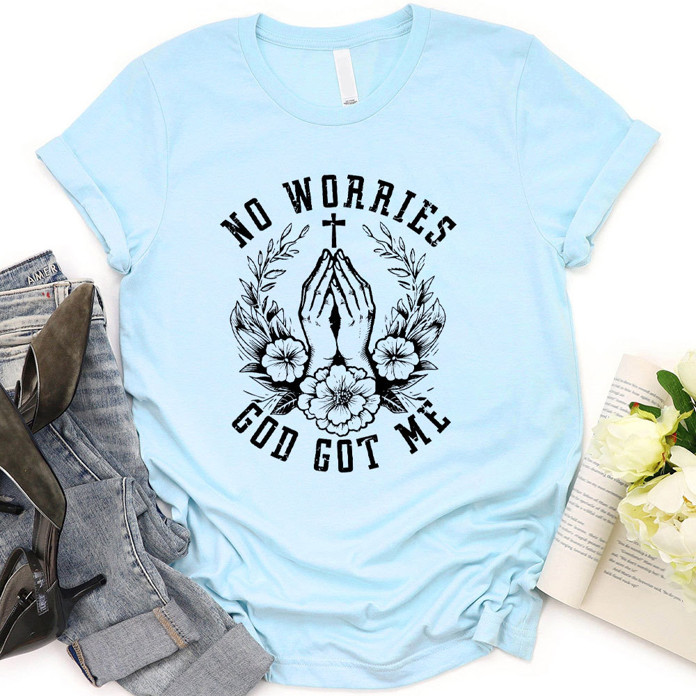 No Worries God Got Me Christian T-Shirt